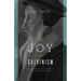 The Joy of Calvinism: Knowing God's Personal, Unconditional, Irresistible, Unbreakable Love