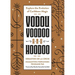 Vodou, Voodoo, and Hoodoo: Explore the Evolution of Caribbean Magic