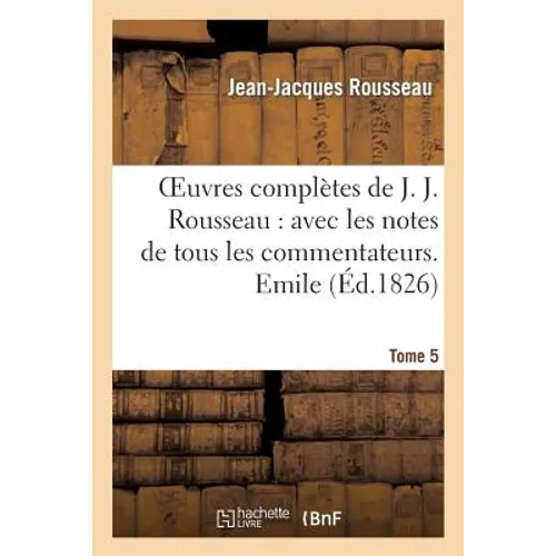 Oeuvres Complètes de J. J. Rousseau. T. 5 Emile T3