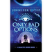 Only Bad Options