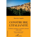 Construire l'italianité: Traditions populaires et identité nationale (1800-1932)