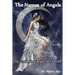 The Names of Angels: The Truth About Angels REVEALED!