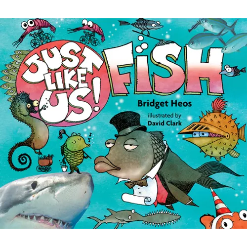 Just Like Us! Fish