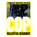 Cop: A Journalist Infiltrates the Police