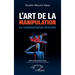 L'art de la manipulation: La communication directive