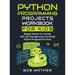 Python Programming Projects Workbook for Kids: Master Python in 1 month with 150 Outrageously Fun Small Python Programs for Kids (Coding for Absolute