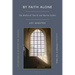 By Faith Alone: The Medieval Church and Martin Luther