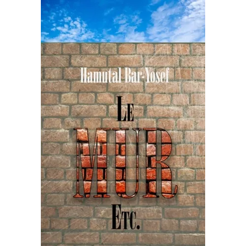 Le Mur, Etc.