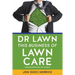 Dr Lawn: This Business of Lawn Care