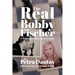 The Real Bobby Fischer: A Year with the Chess Genius
