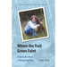 Where the Trail Grows Faint: A Year in the Life of a Therapy Dog Team