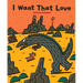 I Want That Love