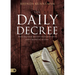 The Daily Decree: Bringing Your Day Into Alignment with God's Prophetic Destiny