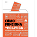 Como Funciona La Politica (How Politics Works): Guia Grafica de la Gestion de Lo Publico