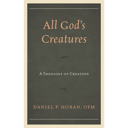 All God's Creatures: A Theology of Creation