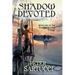 Shadow Devoted: Book One of the Shadow Divided Trilogy