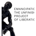 Emancipation: The Unfinished Project of Liberation