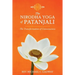 The Nirodha Yoga of Patanjali: The Transformation of Consciousness