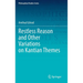 Restless Reason and Other Variations on Kantian Themes