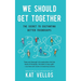 We Should Get Together: The Secret to Cultivating Better Friendships