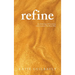 Refine: An Anthology Of Learning Life's Lessons The Hard Way