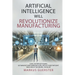Artificial Intelligence WILL Revolutionize Manufacturing: Manufacturers embracing AI will replace manufacturers that don't - which side of the coin do