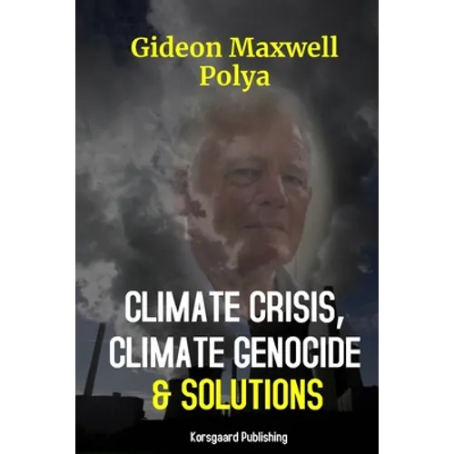 Climate Crisis, Climate Genocide and Solutions
