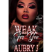 Weak for You