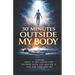 30 Minutes Outside My Body