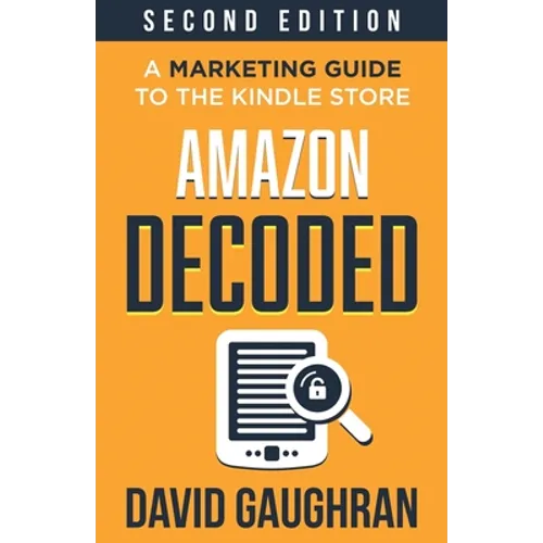 Amazon Decoded: A Marketing Guide to the Kindle Store