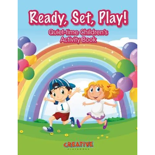 Ready, Set, Play! Quiet-time Children's Activity Book
