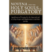 Novena For The Holy Souls In Purgatory: Significance of Praying for the Departed and A 9-Day Prayer and Supplication to Aid their Journey