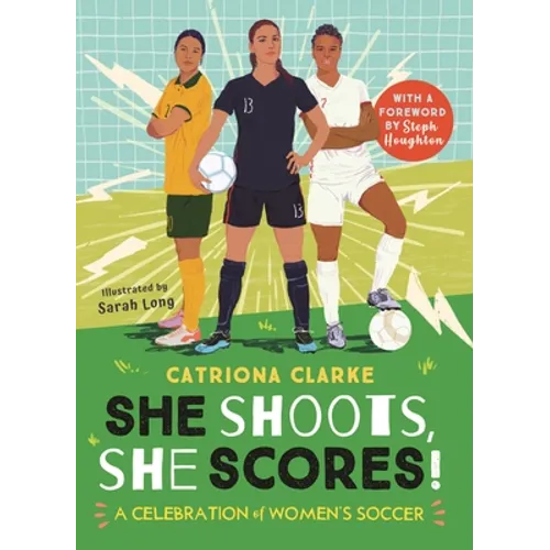 She Shoots, She Scores!: A Celebration of Women's Soccer