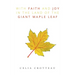 With Faith and Joy in the Land of the Giant Maple Leaf