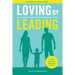 Loving by Leading: A Parent's Guide to Raising Healthy and Responsible Children