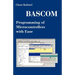 BASCOM Programming of Microcontrollers with Ease: An Introduction by Program Examples