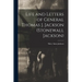 Life and Letters of General Thomas J. Jackson (Stonewall Jackson)