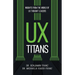UX Titans: Insights from the World of UX Thought Leaders