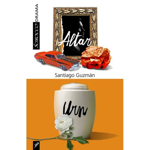 Altar and Urn: Two Plays by Santiago Guzman