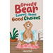 Greedy Bear Learns About Good Choices