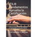 Itil(r) Fundamentos Aprueba La Certificación: Todo Lo Necesario Para Que Apruebes La Certificación En El Primer Intento.