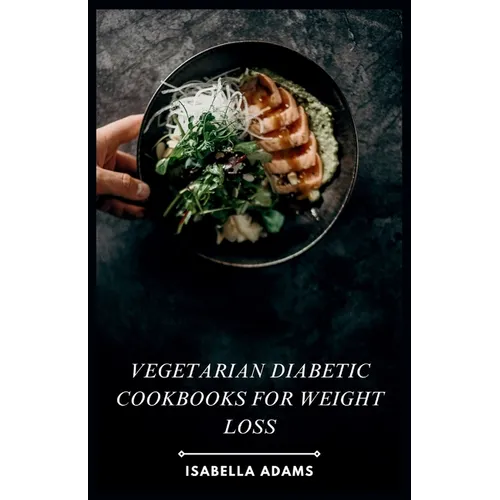 Vegetarian Diabetic Cookbooks for Weight Loss: Flavorful Vegetarian Meals for Diabetes & Weight Management