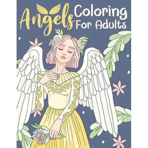 Angels Coloring For Adults: Kids 11+ Years Old and Adolescents - Adorable Female and Male Angels