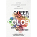 Queer People of Color in Higher Education