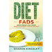 Diet Fads: Quick Weight Loss Tricks What is the Best Choice for You? Find a Quick Fix Diet to Suit Your Needs
