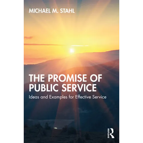 The Promise of Public Service: Ideas and Examples for Effective Service