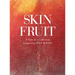 Skin Fruit: A View of a Collection