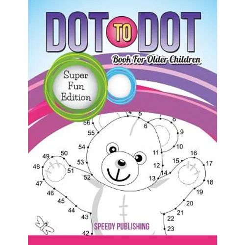 Dot To Dot Book For Older Children: Super Fun Edition