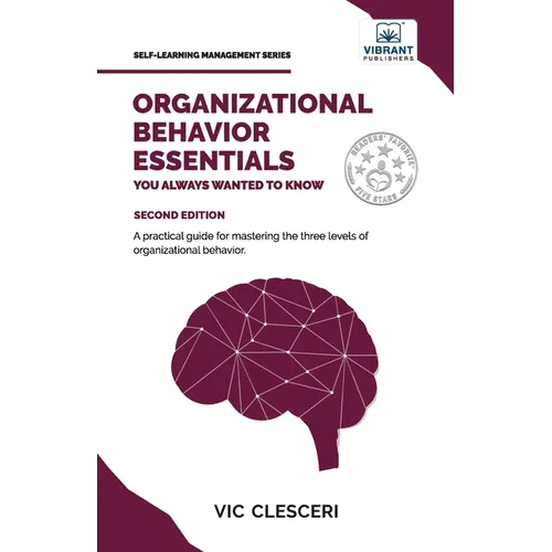 Organizational Behavior Essentials You Always Wanted To Know