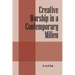 Creative Worship in a Contemporary Milieu